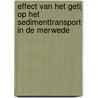 Effect van het getij op het sedimenttransport in de Merwede door M.G. Kleinhans