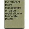 The effect of forest management on carbon registration in temperate forests by W. Wessel