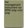 Het management instrument ISO 9000 stap voor stap door P.H. de Dreu