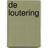 De Loutering
