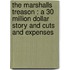 The Marshalls treason : A 30 million dollar story and Cuts and expenses