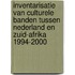 Inventarisatie van culturele banden tussen Nederland en Zuid-Afrika 1994-2000