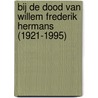 Bij de dood van Willem Frederik Hermans (1921-1995) door B. Polak