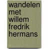 Wandelen met Willem Fredrik Hermans door B. Polak