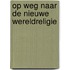 Op weg naar de nieuwe wereldreligie