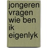 Jongeren vragen wie ben ik eigenlyk by Zohra