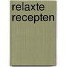 Relaxte Recepten door D. Deelstra