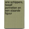 Arie Schippers, Twaalf portretten en een staande figuur door P. Van Royen