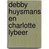 Debby Huysmans en Charlotte Lybeer door W. Waelput