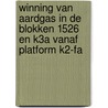 Winning van aardgas in de blokken 1526 en K3a vanaf platform K2-FA door Onbekend