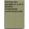 Winning van aardgas in A en B blokken (Nederlands Continentaal Plat) by A.C.M. van der Stap