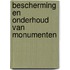 Bescherming en Onderhoud van Monumenten