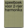 Speelboek voor 2-rijer harmonika door A. Goudkuil