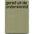 Gered uit de onderwereld