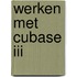Werken met cubase iii