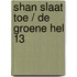 Shan slaat toe / de groene hel 13