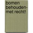 Bomen behouden- met recht!