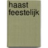 Haast feestelijk