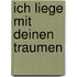 Ich liege mit deinen Traumen