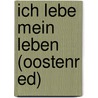Ich lebe mein Leben (Oostenr ed) door Rainer Maria Rilke