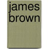 James Brown door J. Dijkstra