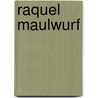 Raquel Maulwurf by R. Roos