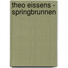 Theo Eissens - Springbrunnen by T. Rooduyn