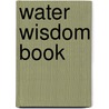 Water Wisdom Book by Unknown