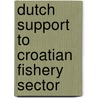 Dutch support to Croatian Fishery Sector by I. Katavic