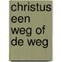 Christus een weg of de weg