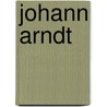 Johann Arndt door K. Exalto