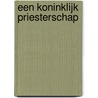 Een koninklijk priesterschap door A. Noordegraaf