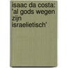 Isaac da Costa: 'Al Gods wegen zijn Israelietisch' by G. Bos