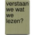 Verstaan we wat we lezen?