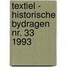 Textiel - historische bydragen nr. 33 1993 door Onbekend
