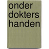 Onder dokters handen door Midas Dekkers