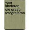 Voor kinderen die graag fotograferen by Catherien Jansen