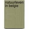 Natuurleven in belgie door The Reader'S. Digest