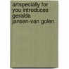 ARTSpecially For You introduces Geralda Jansen-Van Golen by M. Peters -Van Zijl