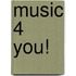 Music 4 you!