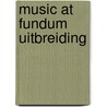 Music at fundum uitbreiding door R. Joris