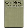 Koninklijke Luchtmacht door C.J. van den Heuvel