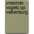 Vreemde Vogels op Valkenburg