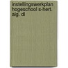 Instellingswerkplan hogeschool s-hert. alg. dl by Unknown