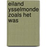 Eiland ysselmonde zoals het was door Onbekend