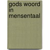 Gods woord in mensentaal by Wim Houtman