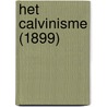 Het Calvinisme (1899) door A. Kuyper