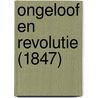 Ongeloof en Revolutie (1847) door G. Groen van Prinsterer