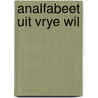 Analfabeet uit vrye wil door Stokkom