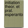 Initiation theor. et prat. esperanto by Denoel
